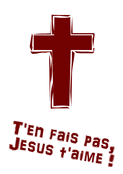 T'en fais pas, J&eacute;sus t'aime toujours !
